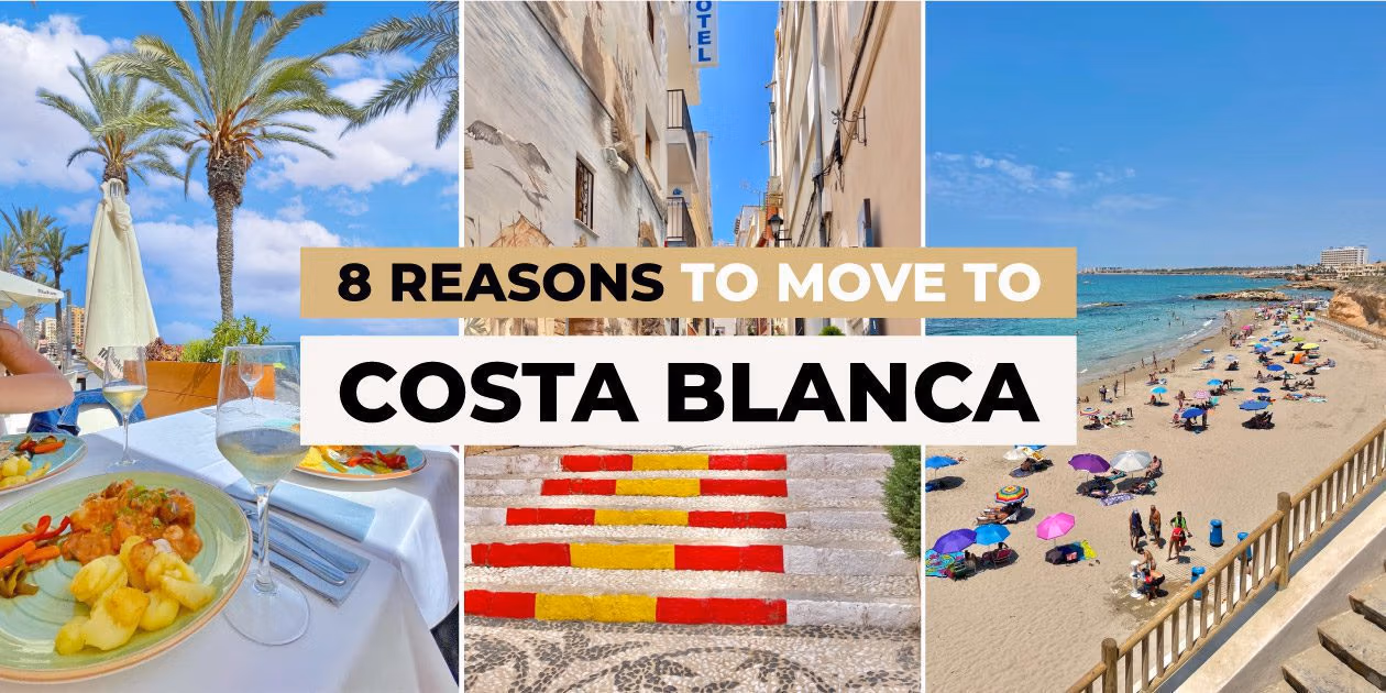 8 Reasons You Should Consider Moving to Costa Blanca, Spain